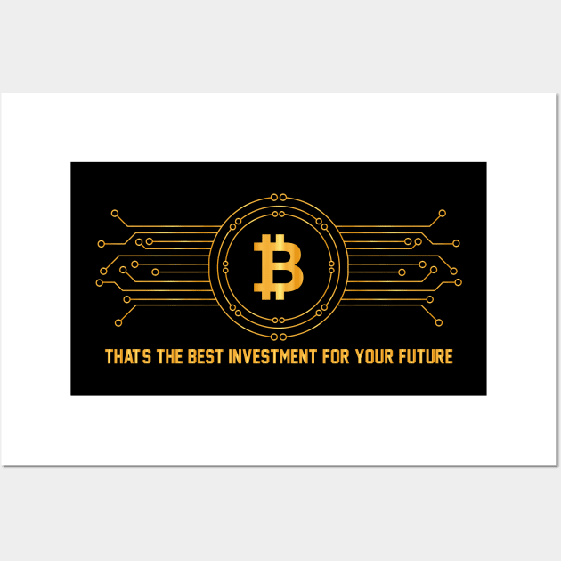 That's the best investment for your future, bitcoin is the best investment Wall Art by HB WOLF Arts